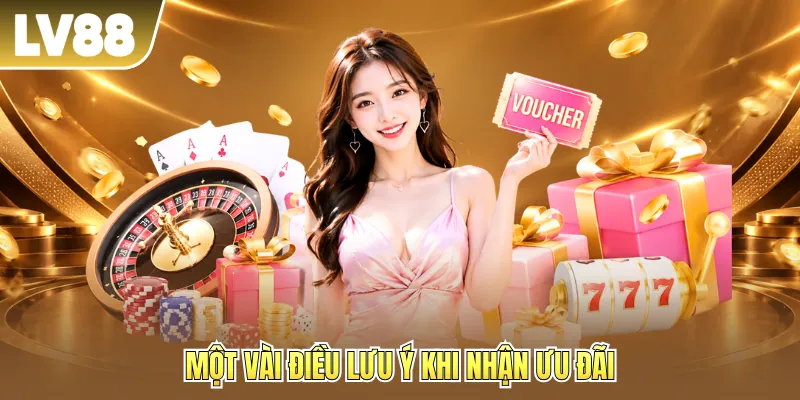 Một vài điều lưu ý khi nhận ưu đãi Một vài điều lưu ý khi nhận ưu đãi